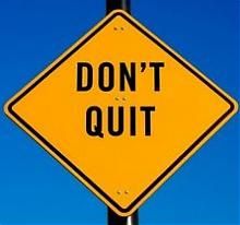 don't quit!