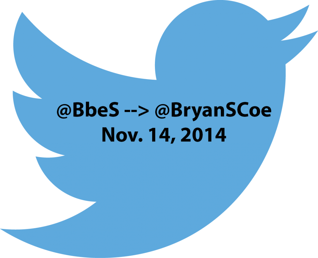 @BbeS ---> @BryanSCoe Nov-14-2014 Bryan Coe on Twitter
